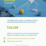 Taller Programa Acelera Startups CEEIARAGON «Tecnología para la innovación y los nuevos negocios digitales»