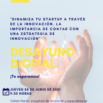 Desayuno digital CEEI "Dinamiza tu startup a través de la innovación. La importancia de contar con una estrategia de innovación"