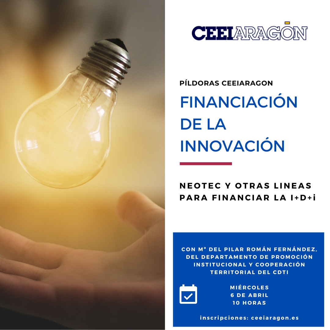 Píldora financiera en CEEIAragón: Neotec y otras líneas para financiar la I+D+i
