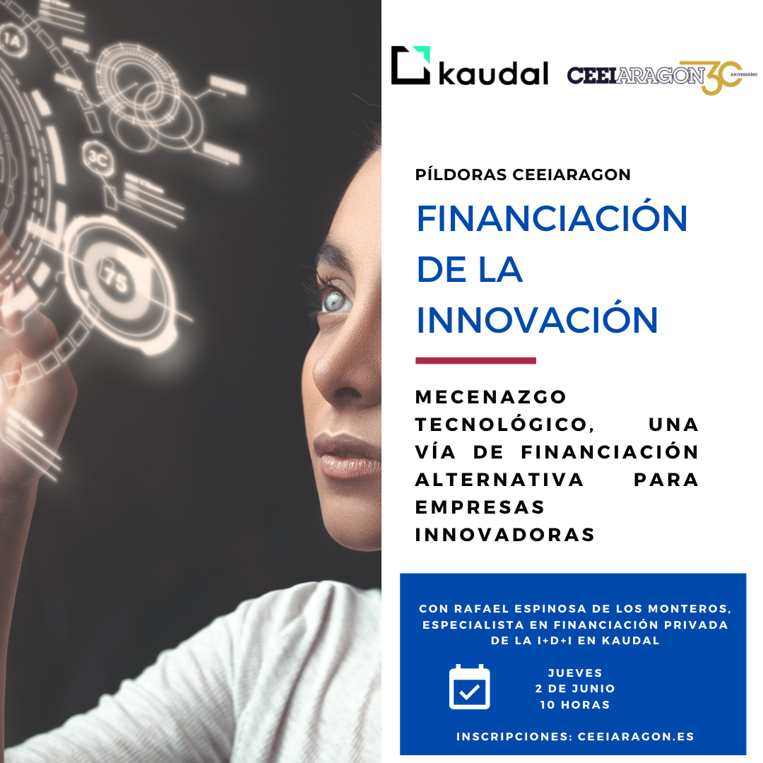 Píldora Financiación de la Innovación “Mecenazgo Tecnológico, una vía de financiación alternativa para empresas innovadoras”