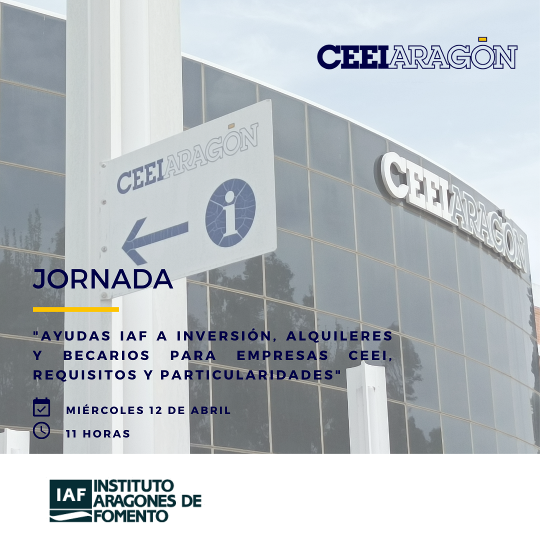 Jornada CEEI “Ayudas a inversión, alquileres y becarios para empresas CEEI. Requisitos y particularidades.”